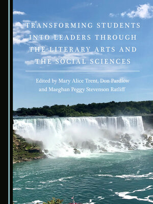 cover image of Transforming Students into Leaders through the Literary Arts and the Social Sciences
